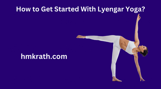 How to Get Started With Lyengar Yoga?