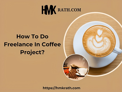 How To Do Freelance In Coffee Project?